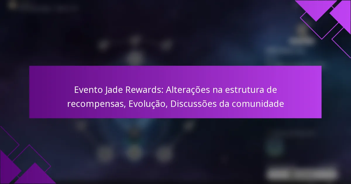 Evento Jade Rewards: Alterações na estrutura de recompensas, Evolução, Discussões da comunidade